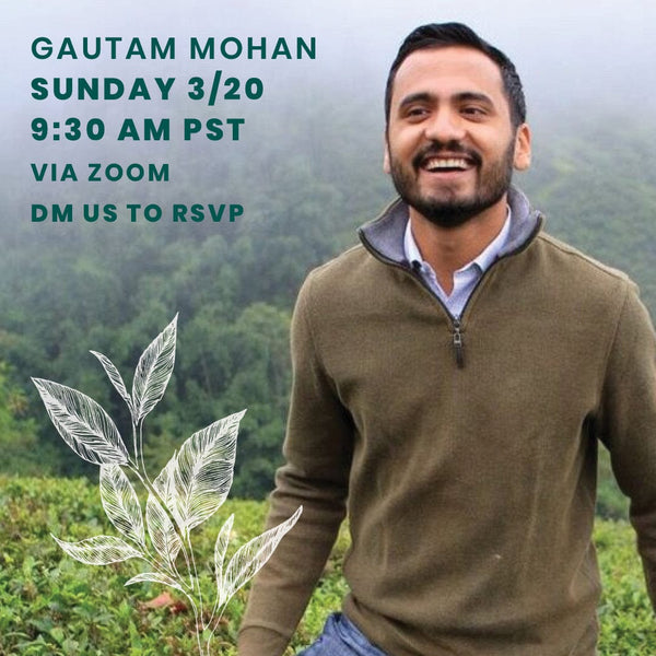 Young Mountain Tea Event (PAST) Virtual Workshop: Gautam Mohan and Sustainable Tea Production In India
